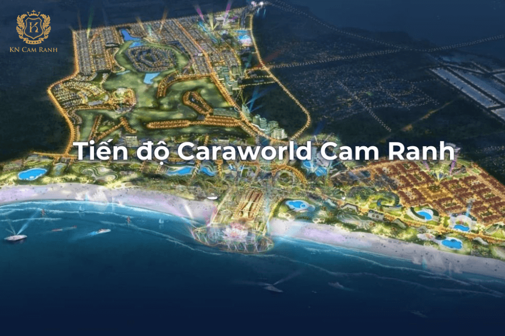 tiến độ caraworld cam ranh